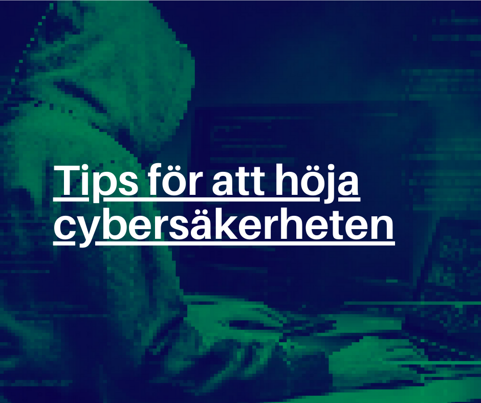 Tips för att höja cybersäkerheten