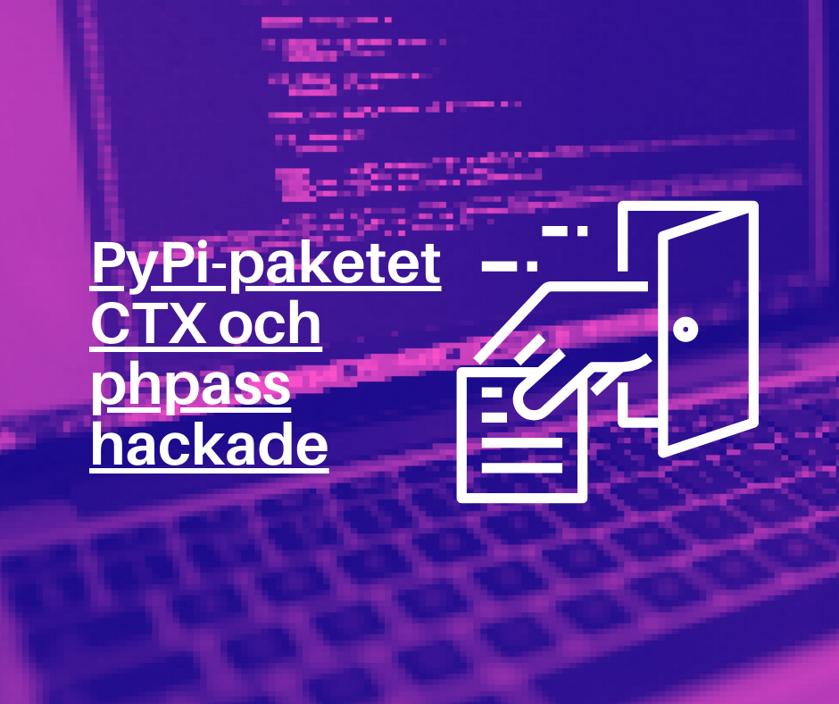 PyPi-paketet CTX och phpass hackade • Cybersäkerhet och IT-säkerhet